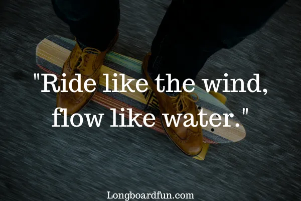 Ride like the wind, flow like water.