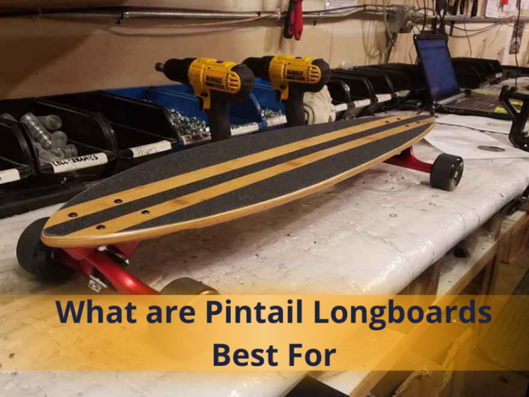 What Are Pintail Longboards Best For?