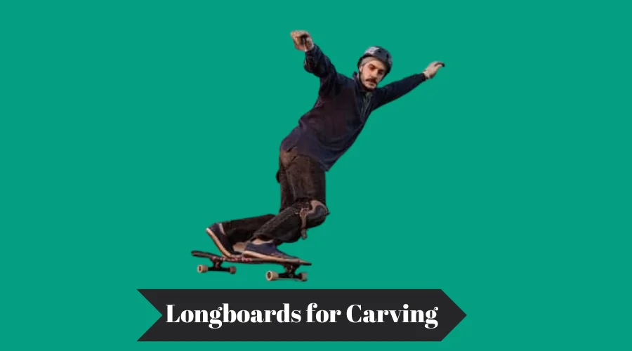 Best carving and pumping longboards
