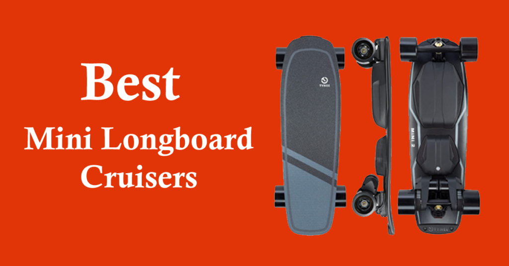 Best Mini Longboard Cruisers (For Beginners, Kids, and Adults)