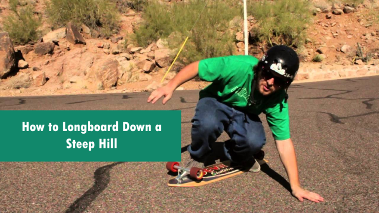 How to Longboard Down a Steep Hill? (Downhill Riding and Longboarding)
