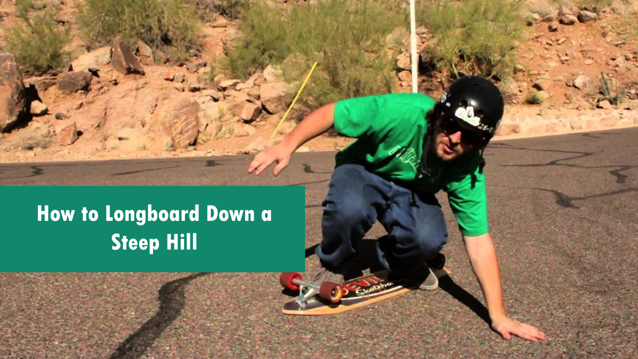 How to Longboard Down a Steep Hill