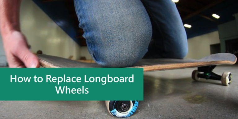 How to Replace Longboard Wheels? Change Your Wheels