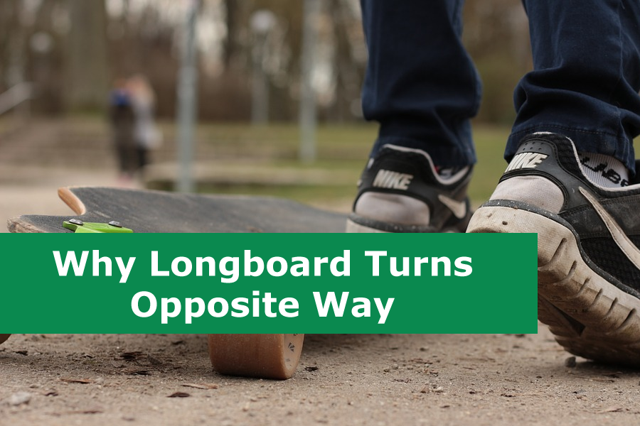 Why Longboard Turns Opposite Way