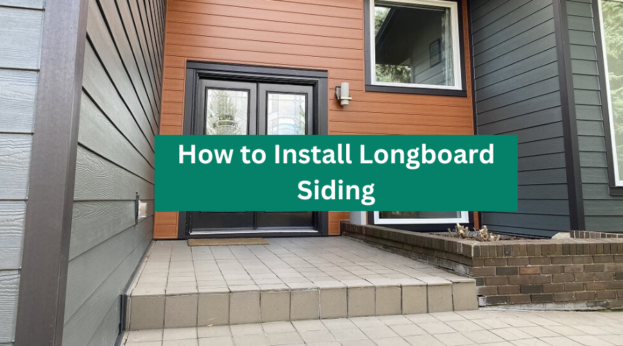 How to Install Longboard Siding