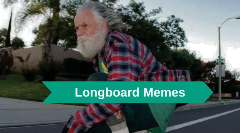 15 Longboard Memes (Funny Longboard memes ideas)