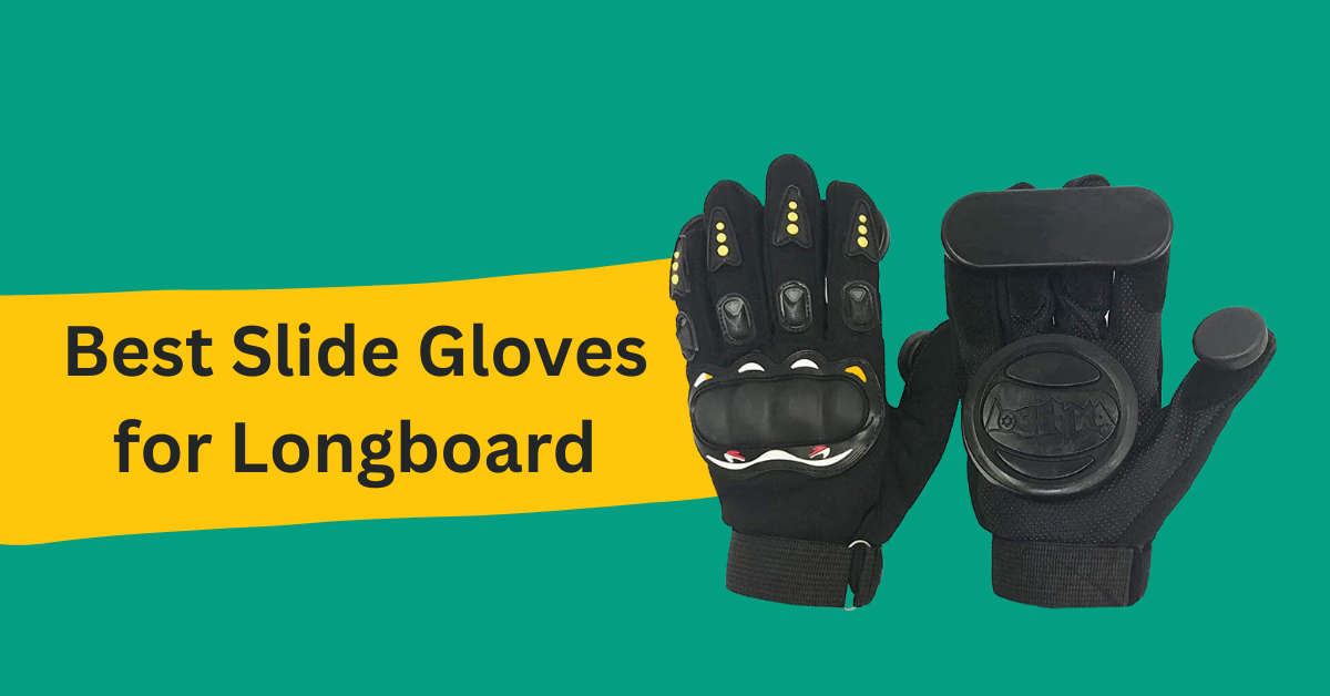 Best Slide Gloves for Longboard (Buying Guide)