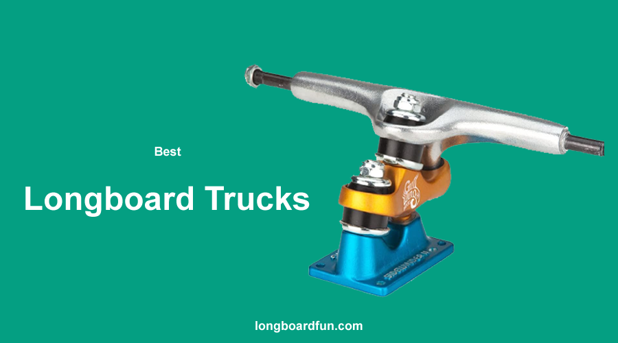 Best Longboard Trucks