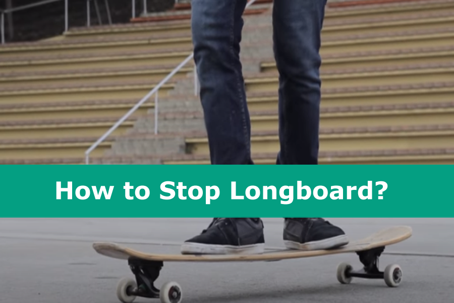 How to Stop Longboard